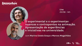 O experimental e o experimentar: nuances e contrapontos na animação - Marina Graça, Marcos Magalhães