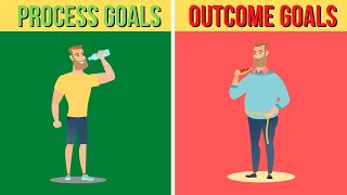 Process Goals VS Outcome Goals: How to Set Goals You Can Actually Achieve