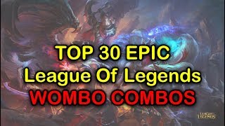 30 Epic League Of Legends Combos (WOMBO COMBO MONTAGE)