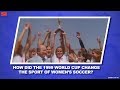 How the '99ers Changed U.S. Soccer | Women's World Cup Daily | Sports Illustrated