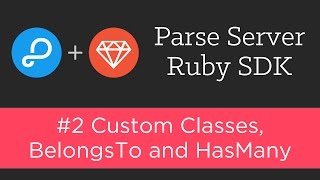 Parse Server Ruby : Custom Classes and Relationships