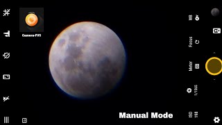 Photography Moon With Smartphone  - and with the best Photos App in Android | Camera-FV5 🌕