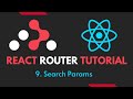 React Router Tutorial - 9 - Search Params