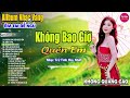 không bao giờ quên anh➤ lk nhạc vàng xưa hay nhất nhẹ nhàng sâu lắng nghe thử một lần bạn sẽ nghiện