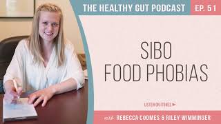 SIBO Food Phobias with Riley Wimminger | Ep 51