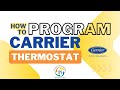 How to Program a Carrier Thermostat
