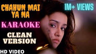 Chahun Main Ya Naa Karaoke | Original and clear karaoke | AASHIQUI 2 | Arijit Singh | Palak muchhal