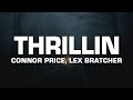 Connor Price & Lex Bratcher - Thrillin (Lyrics)