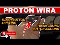 tukar button dan casing aircond proton wira yang bermasalah