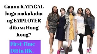 Gaano katagal bago makakuha ng Employer?Ilang Buwan bago makaalis papunta dito sa Hong Kong?#ofwhk