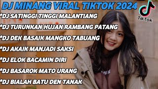 DJ MINANG VIRAL TIKTOK - SATINGGI TINGGI MALANTIANG X TURUNKAN HUJAN RAMBANG PATANG X DEN BASAIK