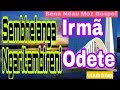 Irmã Odete - Sembheianga Ngaritambireni.P.I.C.Maria Alto da Manga.mp3