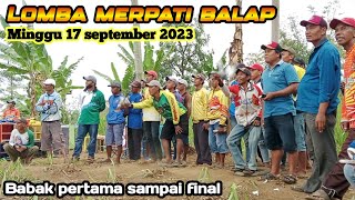 LOMBA MERPATI BALAP MINGGU 17 SEPTEMBER 2023 BABAK PERTAMA SAMPAI FINAL ‼️