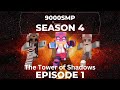 9000SMP:The Tower of Shadows #s4 #ep1