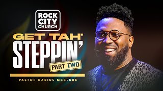 Step / Get Tah' Steppin’ Pt.2 / Pastor Darius McClure