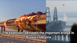 The explosion damaged the important bridge in Russia's Ukraine | Ukraine Russia News