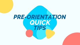 Pre Orientation Quick Tips! Fall 2020