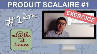 EXERCICE : Calculer un produit scalaire (1) - Première