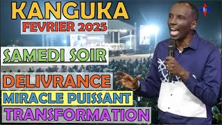 KANGUKA DE SAMEDI SOIR #KANGUKA FEV 2025 P@r Chris NDIKUMANA -PRIÈRE MIRACLE, DÉLIVRANCE ,DÉBLOCAGE