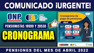 ¡Comunicado ONP! Urgente Nuevo Cronograma De Pago ONP 2022 - PENSIONES DE ABRIL