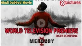 Mercury 2018 Hindi Dubbed Movie World TV & Youtube Premiere date confirm 100%