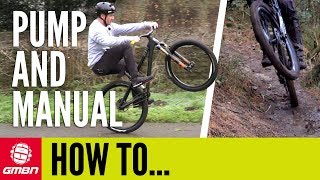 How & When To Pump or Manual | Pump Track To Trail