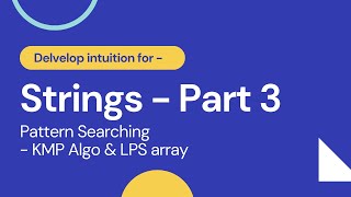 Develop Intuition for KMP Algorithm | LPS ( Longest Prefix Suffix array)