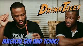 Magical Gin and Tonic! Drink Tales Episode 263