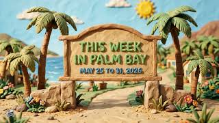 This Week in Palm Bay | May 25 - 31, 2026
