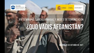 INCIPE - XVI Seminario Fuerzas Armadas y Medios de Comunicación “¿Quo vadis Afganistán?”