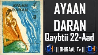 Ayaan Daran || Qaybtii 22-Aad