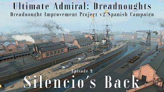 Silencio's Back - Episode 9 - Dreadnought Improvement Project v2 Spanish Campaig