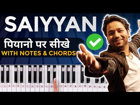 How To Play Saiyyan Song On Piano - Hindi Songs Piano Tutorial With Notes & Chords- Kailash K ...