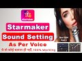 Starmaker Sound Setting | As Per Voice | Nov 2024 | Starmaker Sound Effect Setting for Good Voice