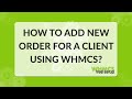 How to add new order for a client using WHMCS - step by step video - WHMCS FreeSetup