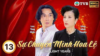 Phim TVB Sự Chuyển Mình Hoa Lệ (Limelight Years) 13/22 | Uông Minh Thuyên, Chung Gia Hân | 2015