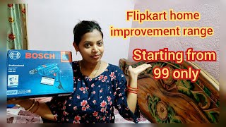 Flipkart Home improvement range..starting from Rs 99 only