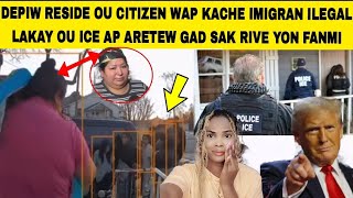 😱DEPIW RESIDE OU CITIZEN WAP KACHE ILEGAL LAKAY OU YAP ARETEW ICE VIN ARETE FRÈ DAM SA GAD SAK RIVEL