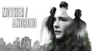 Mother/Android (2021) Movie | Chloë Grace Moretz, Algee Smith, Raúl Castillo | Review \u0026 Facts