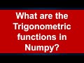 Trigonometric function in Python Numpy: Lesson 8
