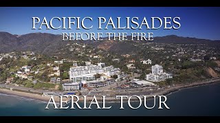 Pacific Palisades Before the Fire | Aerial Tour | Pacific Coast Highway to Palisades Summit | LA