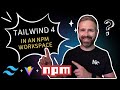 Configure Tailwind 4 with Vite in an NPM workspace monorepo