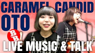 OTO from CARAMEL CANDID「 Live Music & Interview 」