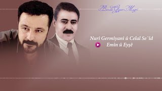 Norî Germîyanî û Celal Se`îd نوری گەرمیانی و جەلال سەعید - Emîn û Eyşê ئەمین و عەیشێ - [Naz Music]