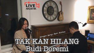 TAK KAN HILANG Budi Doremi - Stefhanie Adelia Cover Live #BudiDoremi #TakKanHilang @BudiDoremi
