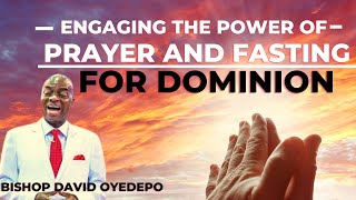 ENGAGING THE POWER OF PRAYER AND FASTING FOR DOMINION || BISHOP DAVID OYEDEPO || 8th JANUARY 2023