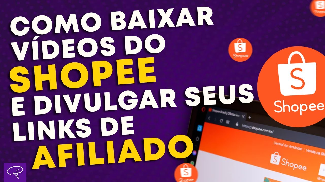 [AFILIADO] Como Baixar Vídeos Da SHOPEE E Usar Nos Seus Links Afiliado ...