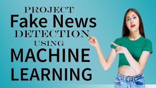 Fake news detection using machine learning and Python | Data Science with Python and ML