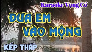 Karaoke Vọng Cổ Đưa Em Vào Mộng - Dây Kép Thấp - Tác giả : Nguyễn Hữu Nghĩa