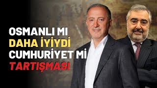 Osmanlı Mı Daha İyiydi Cumhuriyet Mi Tartışması